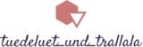 Logo tuedeluet_und_trallala